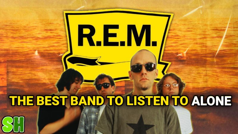 R.E.M.: The Best Band To Listen To Alone